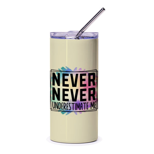 Never Underestimate Tumbler, Motivational Tumbler, Empowering Gift, Inspirational Design, Colorful Art Tumbler, Affirmation Tumbler - Tawshia