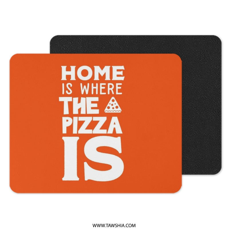 Funny Pizza Mouse Pad, Home Is Where Pizza Is, Office Desk Decor, Food Lover Gift, Gamer Mouse Pad, Cute Mousepad, Pizza Lover Gift - Tawshia