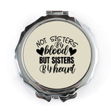 Not Sisters By Blood Pocket Mirror, Gift for Best Friend, Sister Gift, Sister by Heart Mirror, Friendship Mirror, Personalized Gift - Tawshia