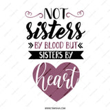 Not Sisters by Blood Mug, Sisters by Heart Coffee Mug, Best Friend Mug, Soul Sister Gift, Friendship Mug, Sister Mug Gift Idea - Tawshia
