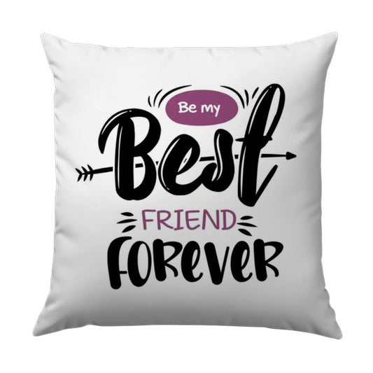 Be my Best Friend Forever Pillow, Friendship Quote Pillow, Gift for Best Friend Pillow, Decorative Pillow, Home Decor Pillow - Tawshia