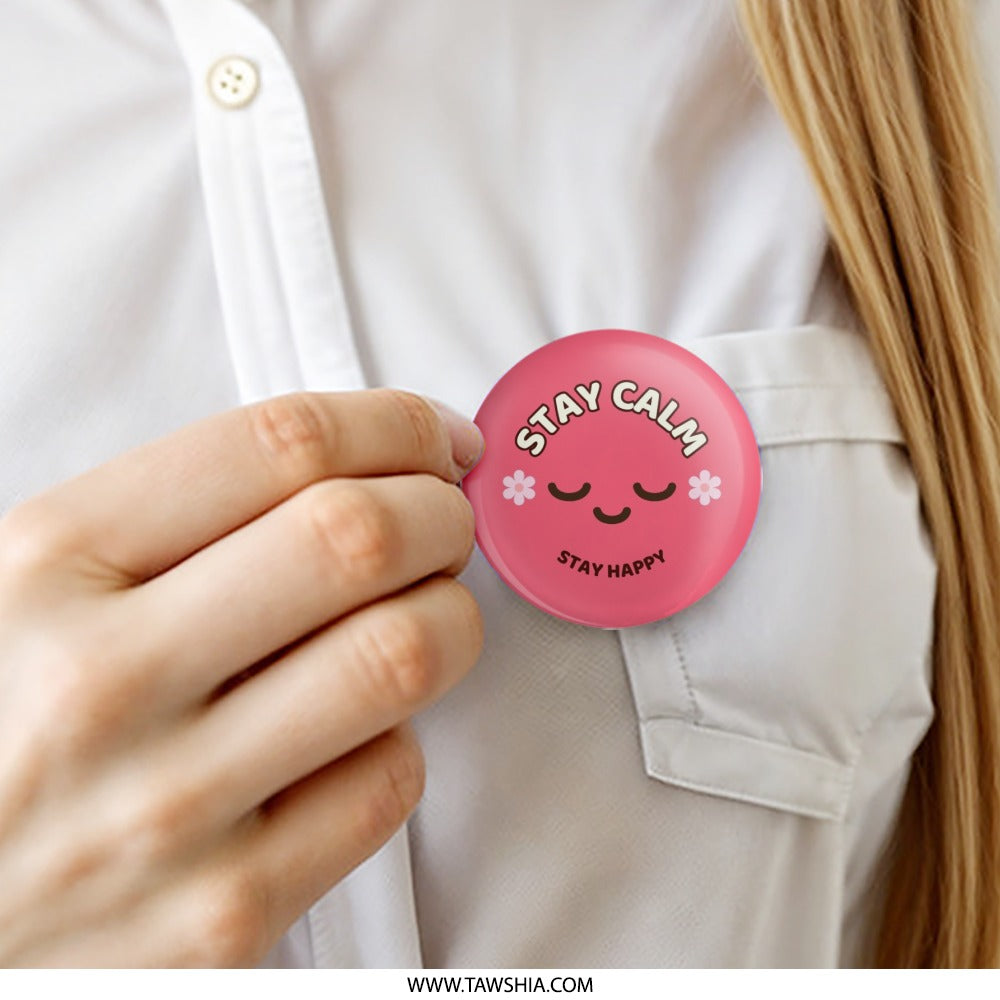 Stay Calm Pinback Button, Stay Happy Badge, Positive Affirmation Pin, Cute Smiley Face, Floral Accent, Encouragement Gift, Motivation Button - Tawshia