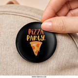 Pizza Party Pinback Button, Food Lover Button, Funny Pizza Button, Pizza Gift, Pizza Fan Gift, Party Favor Button, Fun Button - Tawshia