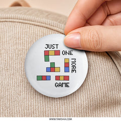 Just One More Game Pinback Button, Retro Gaming Button, Tetris Inspired Button, Gamer Gift, Funny Pin Button, Video Game Accessories - Tawshia