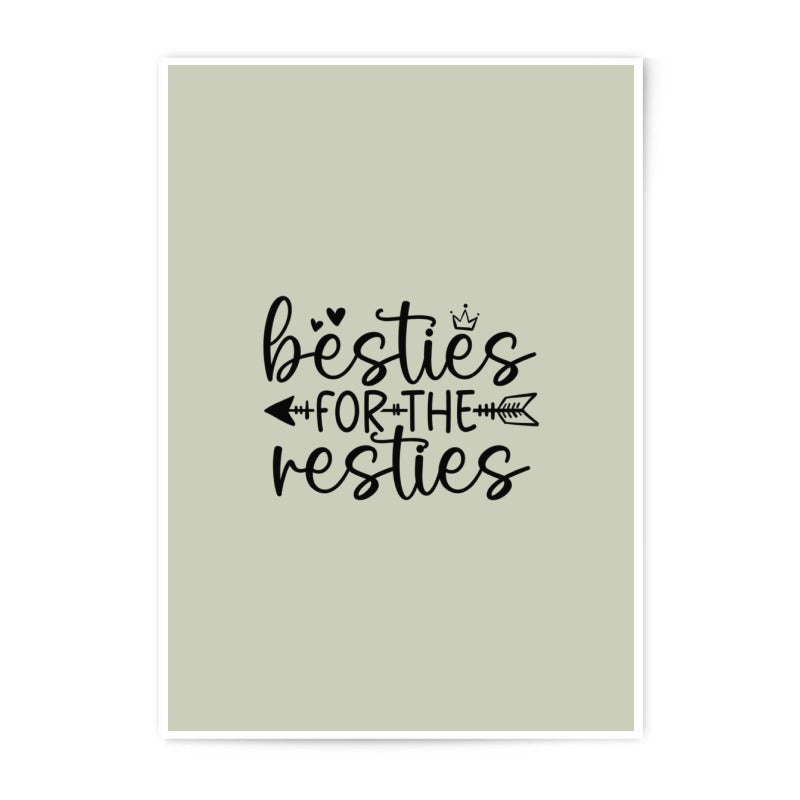 Besties Resties Photographic Prints, Friendship Art, BFF Gift, Best Friend Decor, Room Decor, Wall Art, Motivational Quote Prints - Tawshia