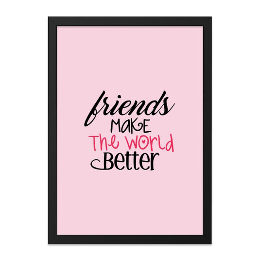 Friends Make The World Better Wall Art, Friendship Quote, Gift for Best Friend, Positive Wall Decor, Inspirational Art, Home Decor - Tawshia