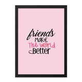 Friends Make The World Better Wall Art, Friendship Quote, Gift for Best Friend, Positive Wall Decor, Inspirational Art, Home Decor - Tawshia