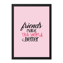 Friends Make The World Better Wall Art, Friendship Quote, Gift for Best Friend, Positive Wall Decor, Inspirational Art, Home Decor - Tawshia