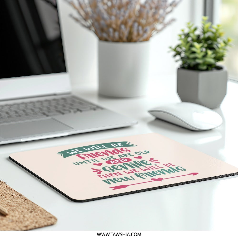 Best Friends Mouse Pad, Funny Friend Quote, Gift for Friend, Senile Friends, New Friends, Friendship Goals, Mouse Pad for Office - Tawshia