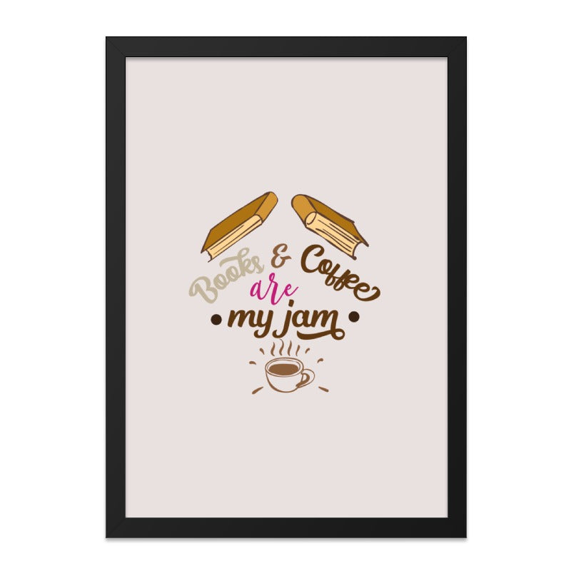 Books and Coffee Wall Art, My Jam Print, Home Decor, Book Lover Gift, Coffee Lover Art, Framed Art Print, Wall Decor - Tawshia