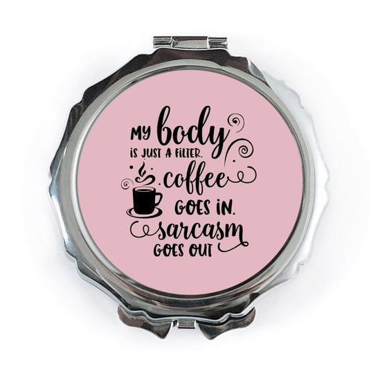 Sarcasm Coffee Pocket Mirror, Body Filter Quote Mirror, Funny Compact Mirror, Gift for Friend, Sarcastic Gift, Pocket Makeup Mirror - Tawshia