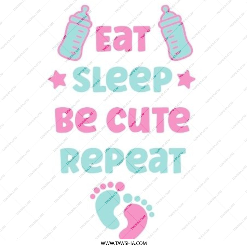 Eat Sleep Be Cute Repeat Baby Apparel Product