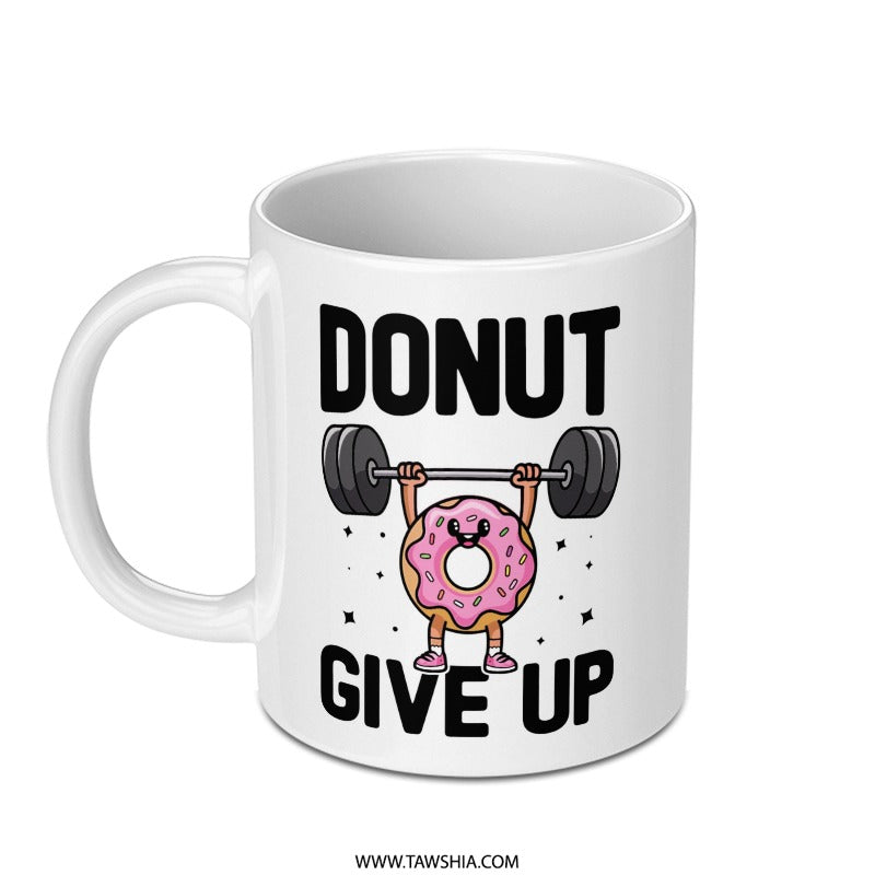 Donut Give Up Mug, Weightlifting Donut, Funny Gym Mug, Cute Workout Mug, Motivation Gift Mug, Fitness Lover Coffee Mug - Tawshia