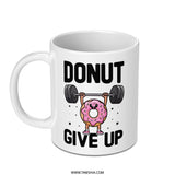 Donut Give Up Mug, Weightlifting Donut, Funny Gym Mug, Cute Workout Mug, Motivation Gift Mug, Fitness Lover Coffee Mug - Tawshia