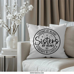 Cousins Sisters Friends Pillow, Sister Gift, Best Friend Gift, Friendship Pillow, Decorative Throw Pillow, Home Decor, Gift for Her - Tawshia