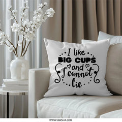 Big Cups and I Cannot Lie Pillow, Funny Pillow, Quote Pillow, Decorative Pillow, Home Decor Pillow, Accent Pillow, Throw Pillow - Tawshia