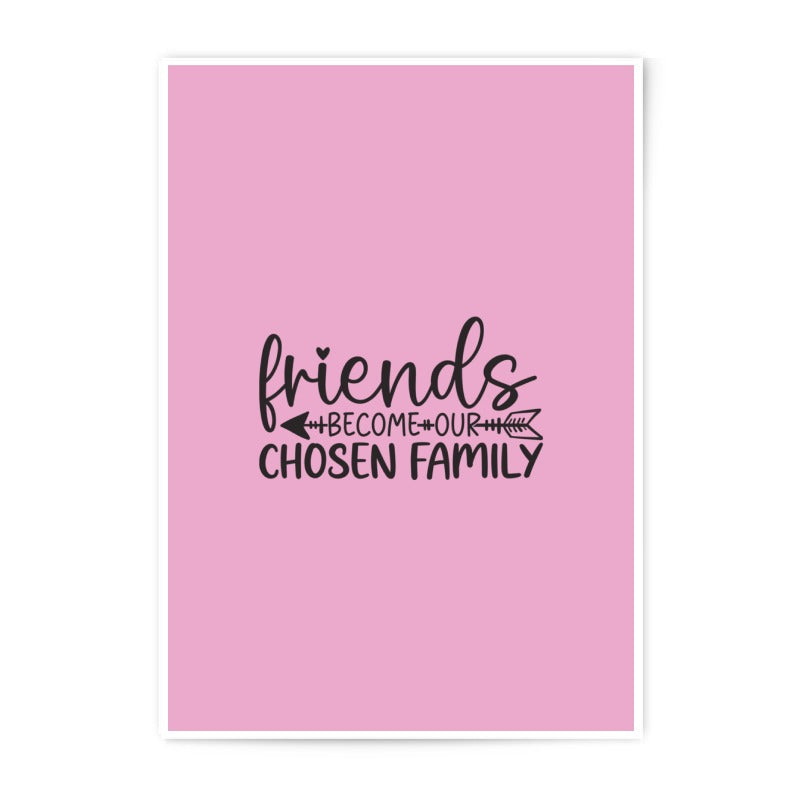 Friends Become Chosen Family Photographic Prints, Friendship Wall Art, Gift for Best Friend, Inspirational Quote, Pink Home Decor - Tawshia
