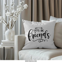 Lets Be Friends Pillow, Friendship Quote Pillow, Gift for Friend, Friend Decor, Arrow Pillow, Unique Pillow, Decorative Pillow - Tawshia