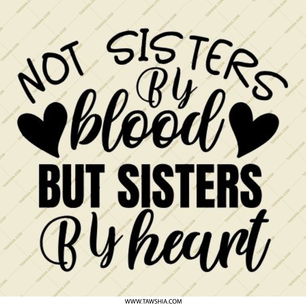 Not Sisters By Blood Pinback Button, Sister Gift Idea, Heartfelt Sisterhood Button, Best Friend Present, Friendship Pinback Button - Tawshia