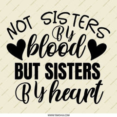 Not Sisters By Blood Pinback Button, Sister Gift Idea, Heartfelt Sisterhood Button, Best Friend Present, Friendship Pinback Button - Tawshia