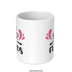 I'll Be Your Friends Mug, Friendship Gift, Best Friends Mug, Soul Sister Mug, Personalized Mug, Sister Mug, Coffee Lover Mug - Tawshia