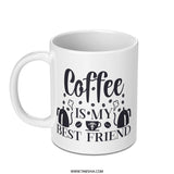 Coffee Is My Best Friend Mug, Gift For Coffee Lover, Cute Coffee Mug, Funny Coffee Mug, Tea Mug, Novelty Mug, Gift Mug, Coffee Cup - Tawshia