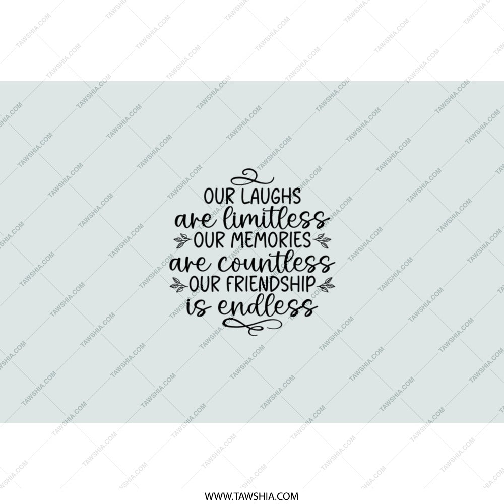 Endless Friendship Tumbler, Limitless Laughs, Countless Memories Tumbler, Best Friends Gift, Friendship Saying Tumbler - Tawshia