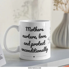 Mothers Love Mug, Mother's Day Gift, Nurture Love Protect, Floral Mom Coffee Cup, Mothers Day Mug Gift, Mothers Day Tea Cup - Tawshia