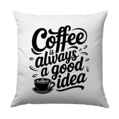 Coffee Pillow, Coffee Always A Good Idea Throw Pillow, Trendy Pillow, Home Decor Pillow, Decorative Pillow, Coffee Lover Gift, Cute Pillow - Tawshia