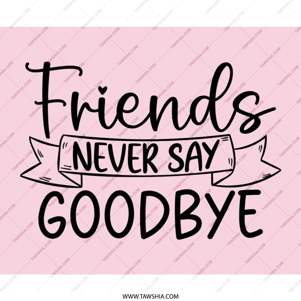 Friends Never Say Goodbye Mouse Pad, Cute Friend Gift Idea, Pink Desk Accessory, Farewell Gift for Friends, Best Friend Gift - Tawshia
