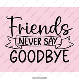 Friends Never Say Goodbye Mouse Pad, Cute Friend Gift Idea, Pink Desk Accessory, Farewell Gift for Friends, Best Friend Gift - Tawshia