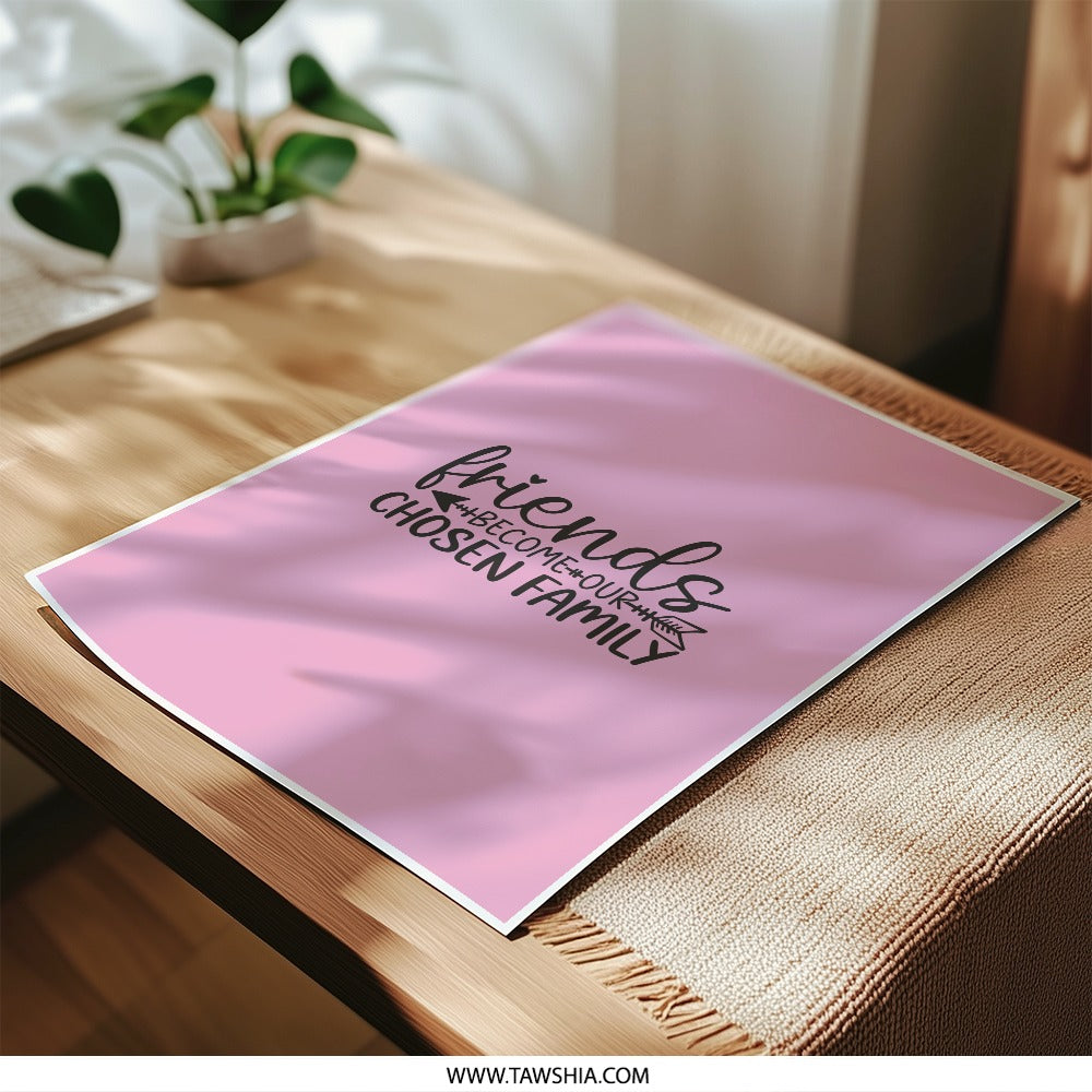 Friends Become Chosen Family Photographic Prints, Friendship Wall Art, Gift for Best Friend, Inspirational Quote, Pink Home Decor - Tawshia