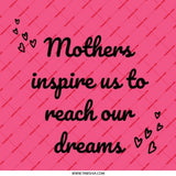 Mothers Inspire Dreams Pinback Button, Inspirational Quote Button, Pink Button, Mother's Day Gift, Gifts for Mom, Encouragement Button - Tawshia