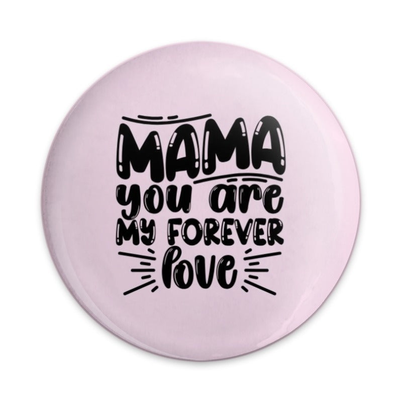 Mama Forever Love Pinback Button, Mothers Day Gift, Mom Appreciation, Trendy Pin, Best Mom Ever, Cute Gift for Mothers, Pink - Tawshia