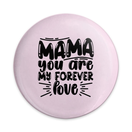 Mama Forever Love Pinback Button, Mothers Day Gift, Mom Appreciation, Trendy Pin, Best Mom Ever, Cute Gift for Mothers, Pink - Tawshia