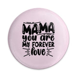 Mama Forever Love Pinback Button, Mothers Day Gift, Mom Appreciation, Trendy Pin, Best Mom Ever, Cute Gift for Mothers, Pink - Tawshia