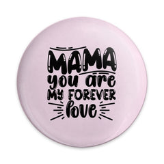 Mama Forever Love Pinback Button, Mothers Day Gift, Mom Appreciation, Trendy Pin, Best Mom Ever, Cute Gift for Mothers, Pink - Tawshia