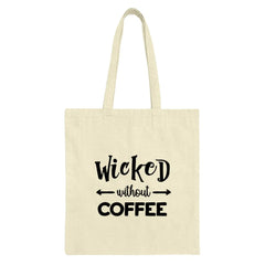 Wicked Without Coffee Tote Bag, Funny Coffee Lover Bag, Sarcastic Tote, Gift For Her, Everyday Bag, Reusable Bag - Tawshia