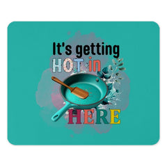 Funny Kitchen MousePad, Its Getting Hot in Here Mouse Pad, Cooking Quote Mouse Pad, Gift for Chef, Foodie Present, Desk Accessories - Tawshia