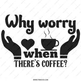 Why Worry Coffee Pinback Button, Funny Coffee Lover Gift, Sarcastic Pin, Coffee Lover, Quote Button, Caffeine Addict Button, Gift Idea - Tawshia