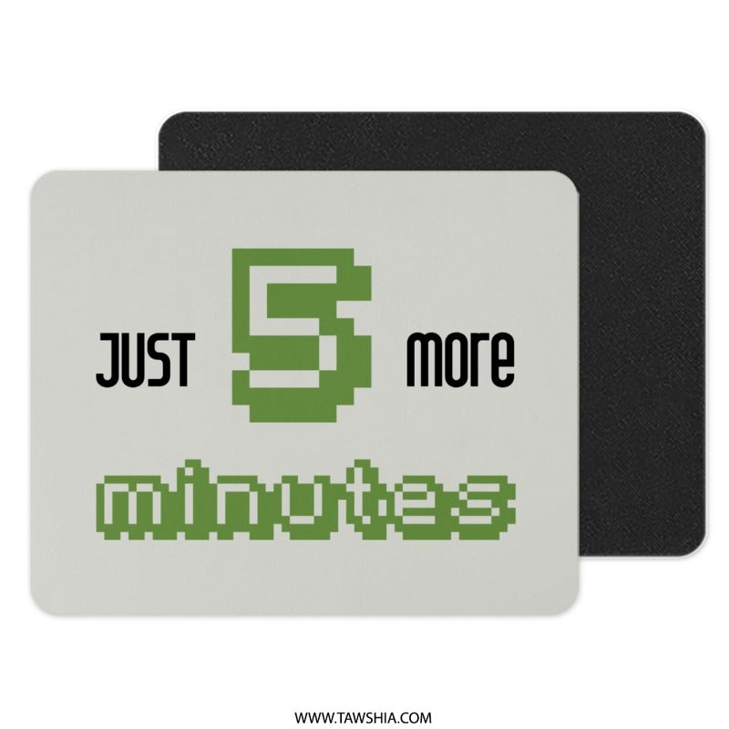 Funny Gaming Mouse Pad, Just 5 More Minutes Gamer Gift, Novelty Computer Accessory, Gift For Him Her, Video Game Lover, Pixel Art Design - Tawshia