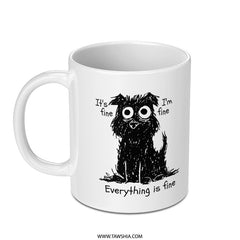 It's Fine I'm Fine Everything is Fine Mug product type