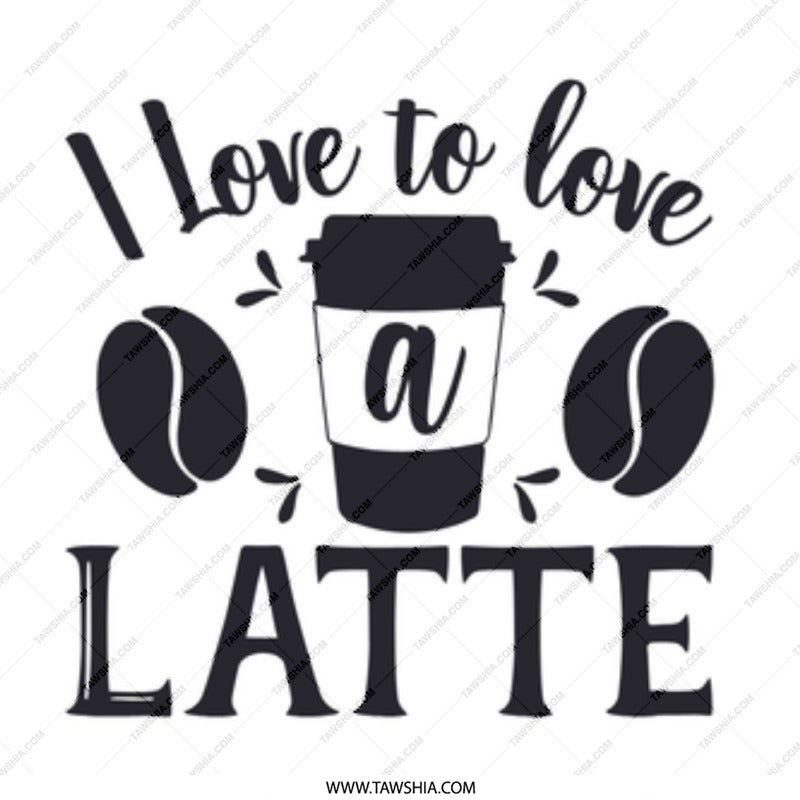 I Love to Love a Latte Mug, Coffee Lover Gift, Caffeine Addict Mug, Coffee Mug, Latte Art Mug, Hot Beverage Mug, Cute Mug, Gift for Her - Tawshia