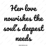 Soulful Love Mug, Her Love Nourishes Mug, Inspirational Gift Mug, Coffee Mug, Tea Mug, Gift for Her, Mom Mug, Sister Mug - Tawshia