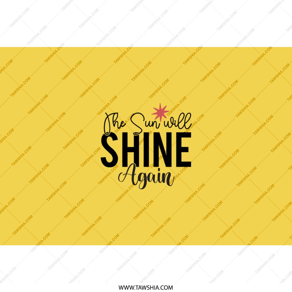Sunshine Tumbler, Inspirational Quote Tumbler, The Sun Will Shine Again Tumbler, Motivational Tumbler, Gift For Her, Yellow Tumbler - Tawshia