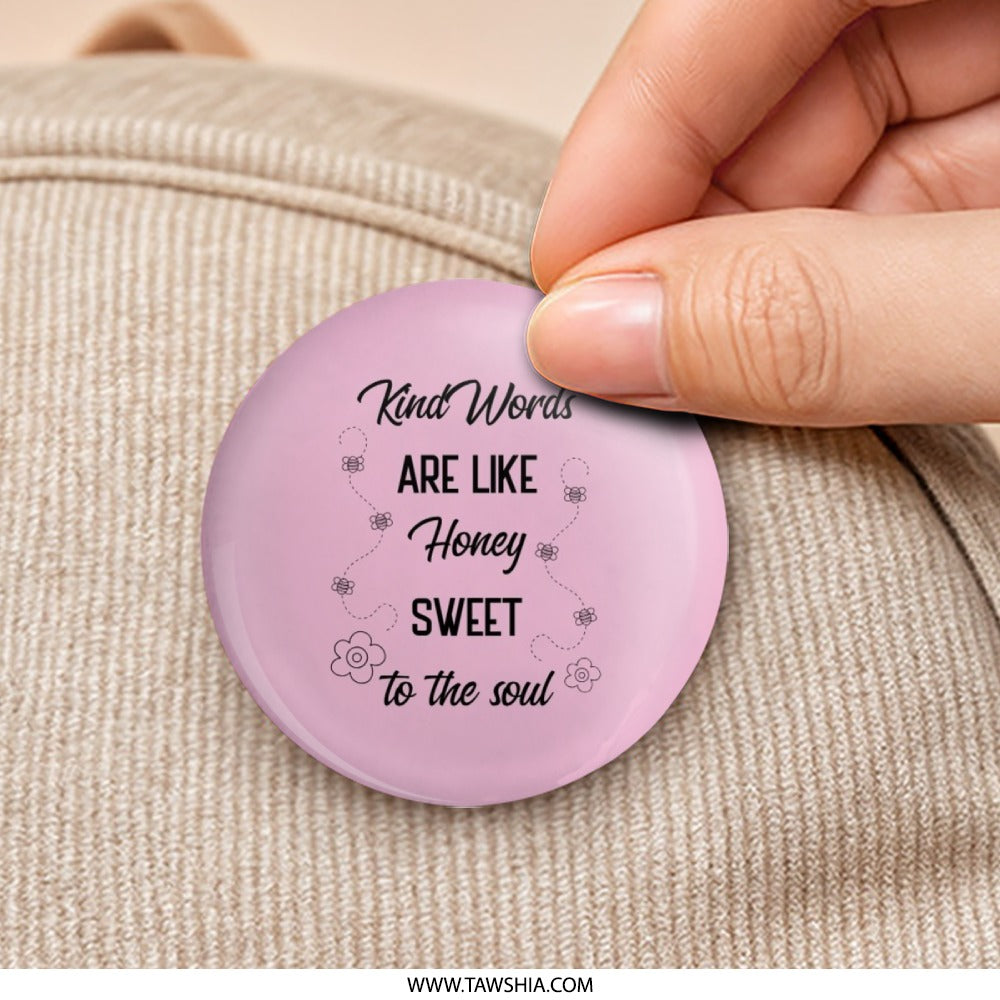 Kind Words Honey Sweet to Soul Pinback Button, Positive Message Badge, Cute Bees Flowers, Inspirational Gift, Encouragement - Tawshia