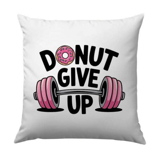 Donut Give Up Pillow, Fitness Pillow, Funny Gym Pillow, Motivational Throw Pillow, Workout Pillow, Gym Decor, Weightlifting Gift - Tawshia