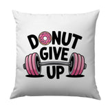 Donut Give Up Pillow, Fitness Pillow, Funny Gym Pillow, Motivational Throw Pillow, Workout Pillow, Gym Decor, Weightlifting Gift - Tawshia