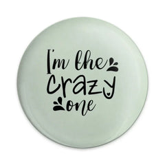 Crazy One Pinback Button, Funny Button Pin, Novelty Button Badge, Sarcastic Quote Pinback, Crazy Person Pin, Statement Pinback Button - Tawshia