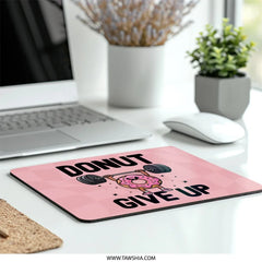 Donut Give Up Mousepad, Funny Gym Mouse Pad, Workout Motivation, Fitness Gift, Cute Kawaii Donut Mouse Pad, Desk Accessories - Tawshia